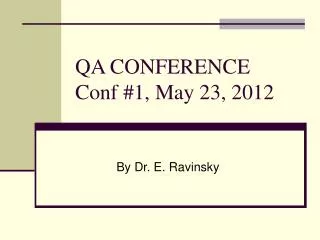QA CONFERENCE Conf #1, May 23, 2012