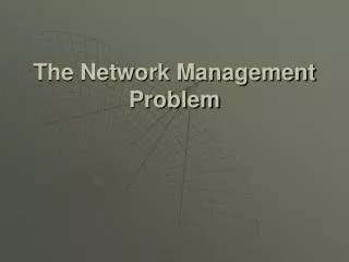 The Network Management Problem