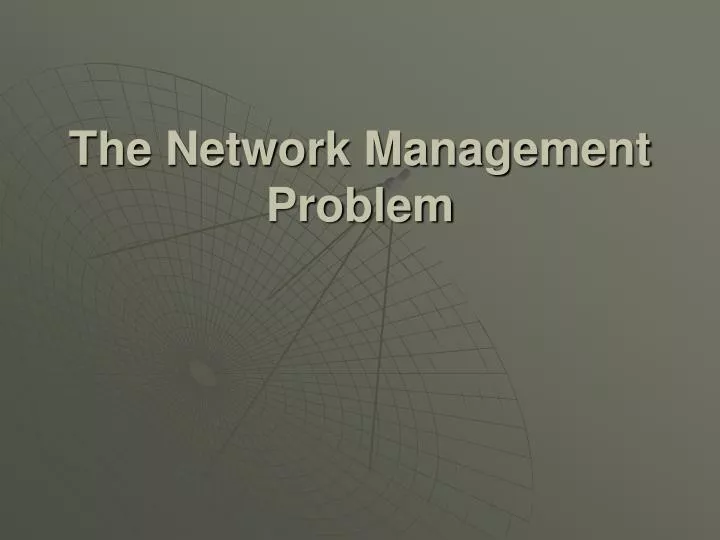 the network management problem