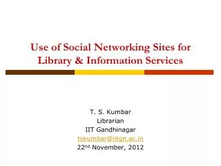 Use of Social Networking Sites for Library &amp; Information Services