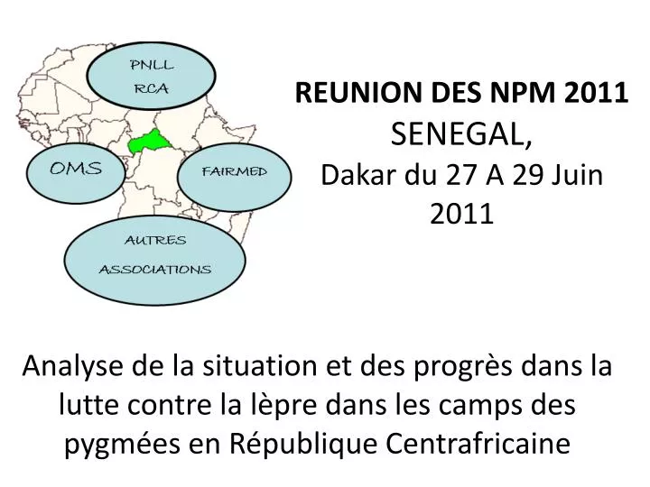 reunion des npm 2011 senegal dakar du 27 a 29 juin 2011