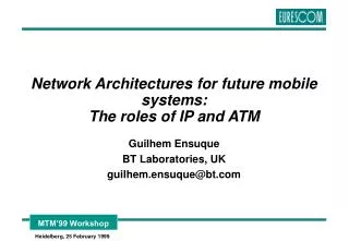 Network Architectures for future mobile systems: The roles of IP and ATM