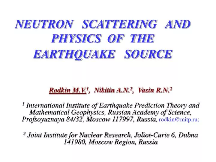 neutron scattering and physics of the earthquake source