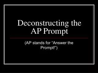 Deconstructing the AP Prompt