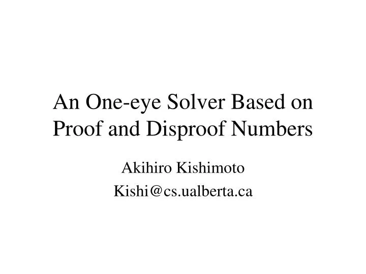 an one eye solver based on proof and disproof numbers