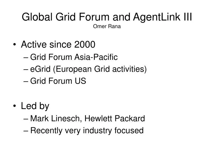 global grid forum and agentlink iii omer rana