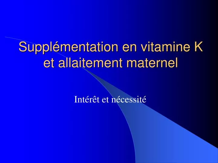suppl mentation en vitamine k et allaitement maternel