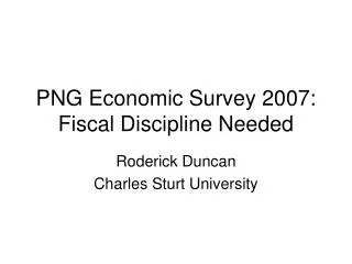 PNG Economic Survey 2007: Fiscal Discipline Needed