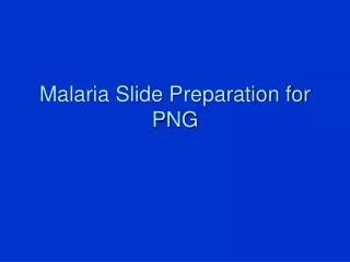 Malaria Slide Preparation for PNG