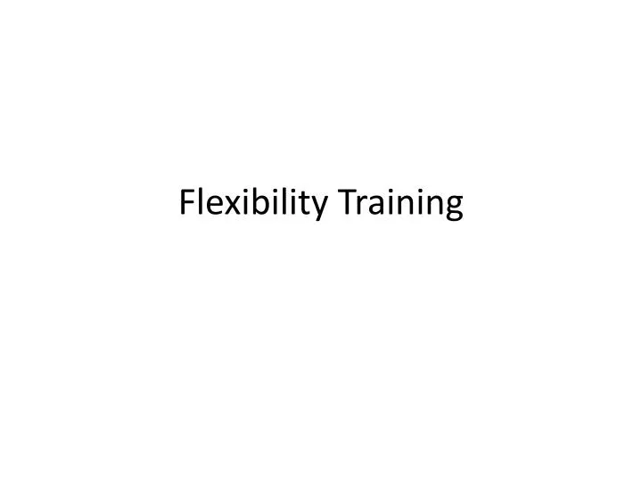 flexibility training