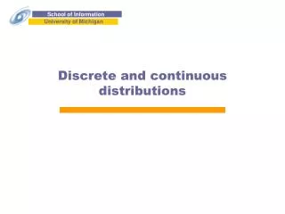 Discrete and continuous distributions