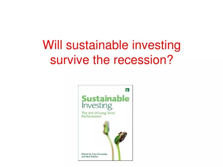 will sustainable investing survive the recession
