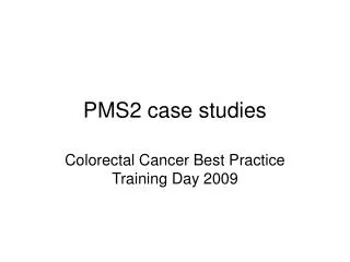 PMS2 case studies