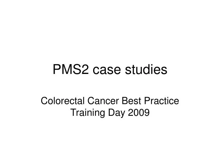 pms2 case studies