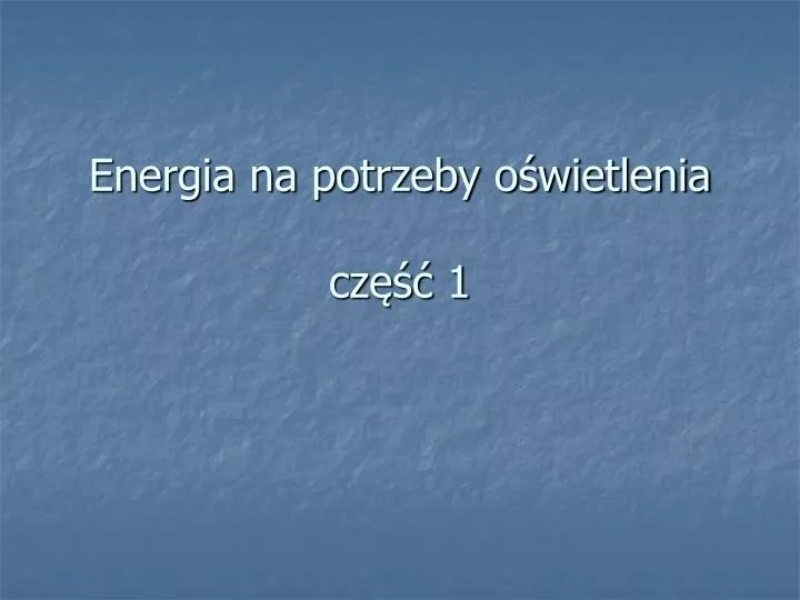 energia na potrzeby o wietlenia cz 1