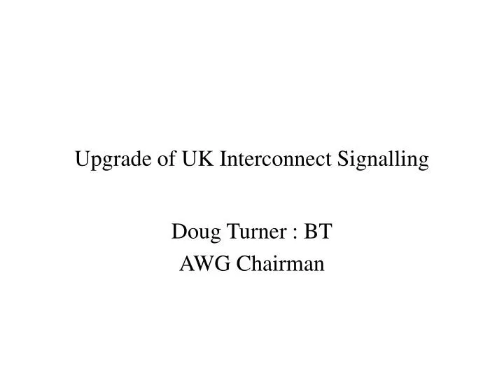 upgrade of uk interconnect signalling