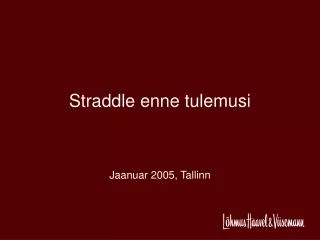 straddle enne tulemusi
