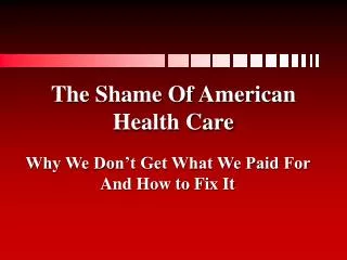 The Shame Of American Health Care