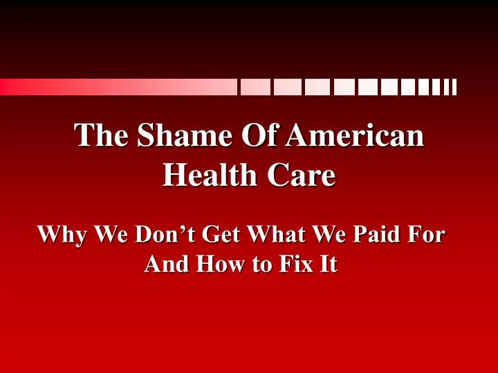 the shame of american health care