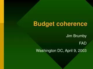 Budget coherence