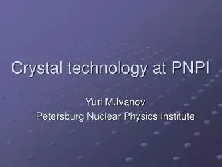 Crystal technology at PNPI