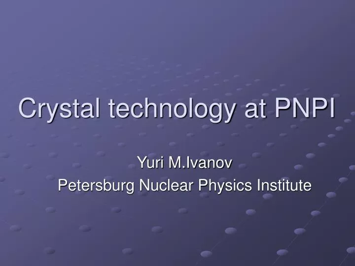 crystal technology at pnpi