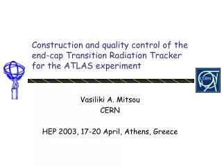 Vasiliki A. Mitsou CERN HEP 2003, 17-20 April, Athens, Greece