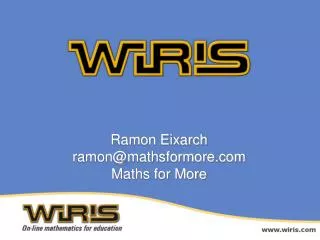 Ramon Eixarch ramon@mathsformore Maths for More