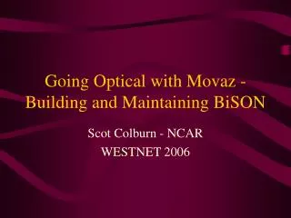 Going Optical with Movaz - Building and Maintaining BiSON