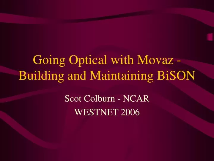 going optical with movaz building and maintaining bison