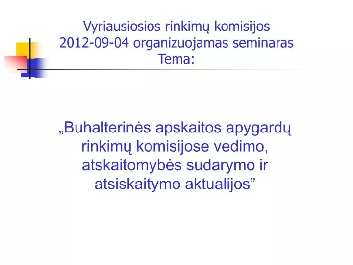 vyriausiosios rinkim komisijos 2012 09 04 organizuojamas seminaras tema