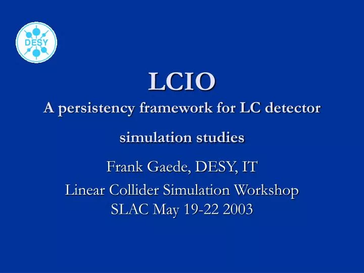 lcio a persistency framework for lc detector simulation studies