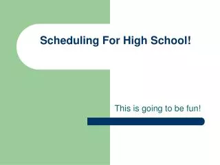 Scheduling For High School!