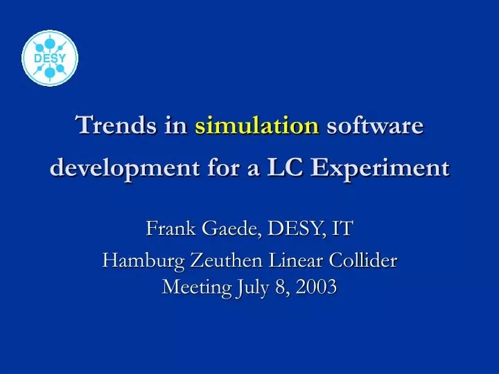 trends in simulation software development for a lc experiment