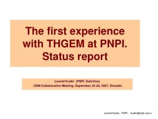 The first experience with THGEM at PNPI. Status report