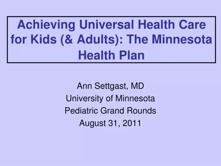 achieving universal health care for kids adults the minnesota health plan