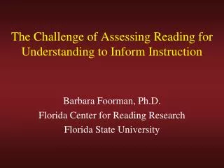 The Challenge of Assessing Reading for Understanding to Inform Instruction