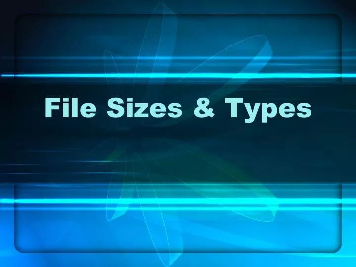 file sizes types