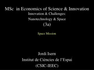 MSc in Economics of Science &amp; Innovation Innovation &amp; Challenges: Nanotechnology &amp; Space (3a)