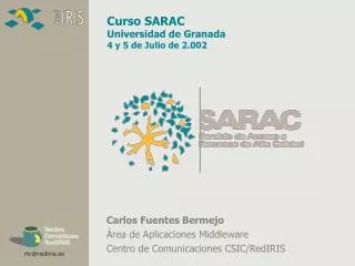 carlos fuentes bermejo rea de aplicaciones middleware centro de comunicaciones csic rediris