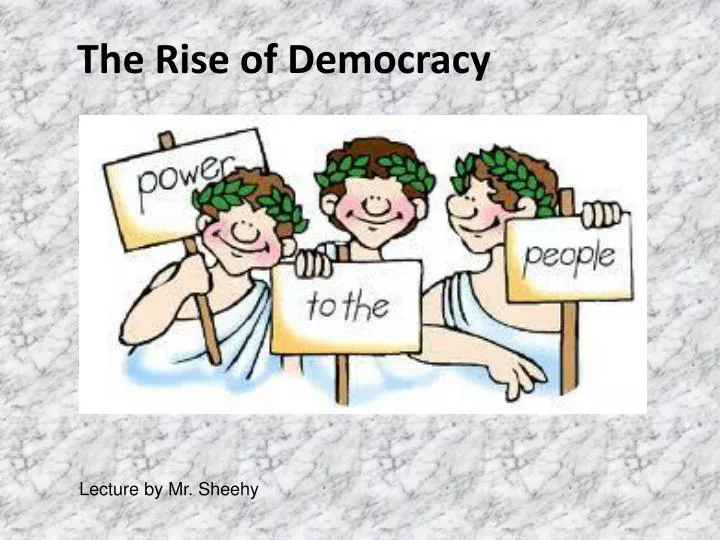 the rise of democracy