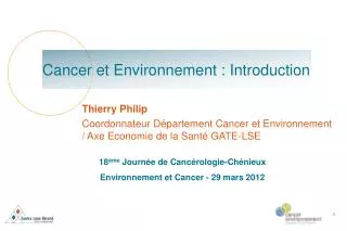 thierry philip coordonnateur d partement cancer et environnement axe economie de la sant gate lse