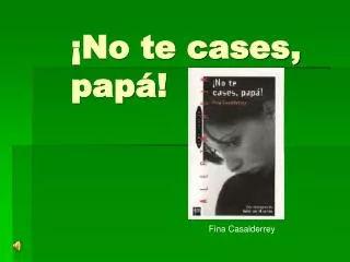 no te cases pap