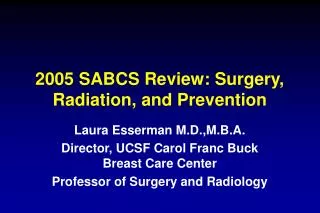 2005 SABCS Review: Surgery, Radiation, and Prevention