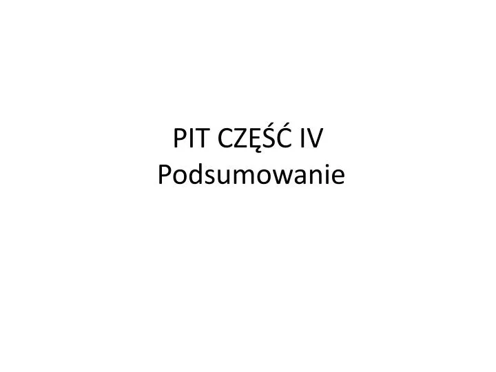 pit cz iv podsumowanie