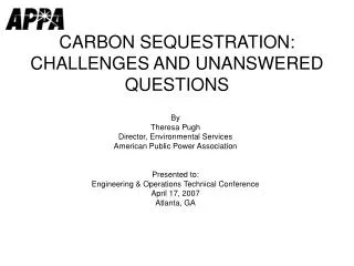 CARBON SEQUESTRATION: CHALLENGES AND UNANSWERED QUESTIONS