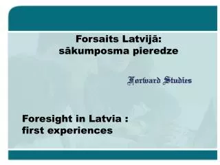 Foresight in Latvia : first experiences