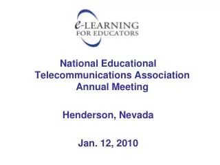 National Educational Telecommunications Association Annual Meeting Henderson, Nevada Jan. 12, 2010