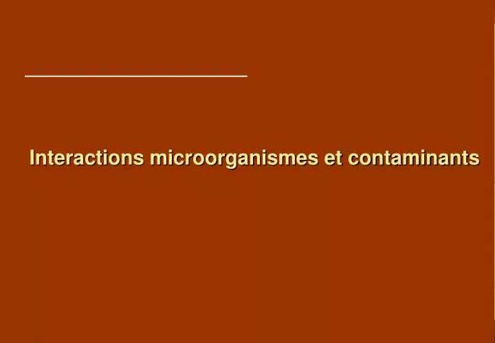 interactions microorganismes et contaminants