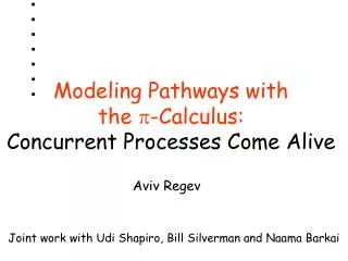 Modeling Pathways with the p -Calculus: Concurrent Processes Come Alive
